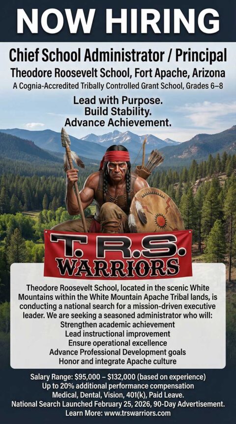 Now hiring: Principal/Chief School Administrator at Theodore Roosevelt School, Fort Apache, AZ, grades 6–8. Job details, requirements, and salary range are listed in the image.